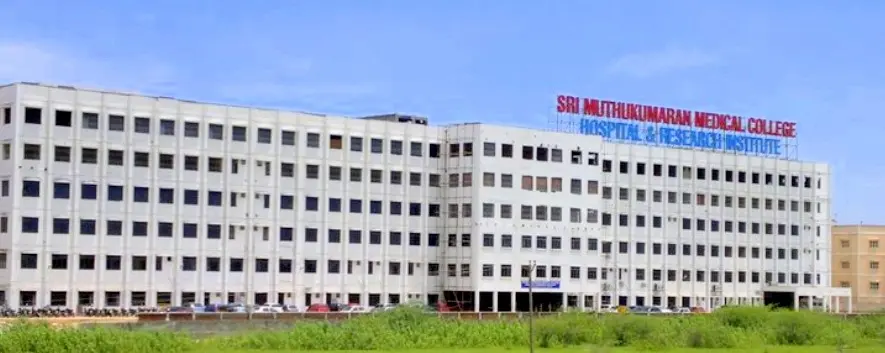 Sri Muthukumaran Medical College Hospital and Research Institute - [SMMCHRI] campus